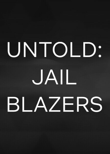 Untold：Jail Blazers_海報